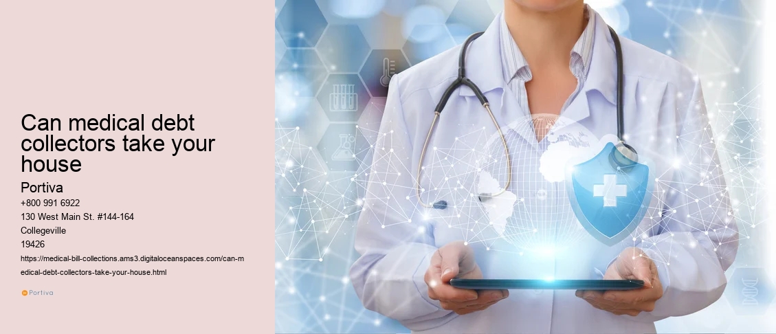 can medical debt collectors take your house